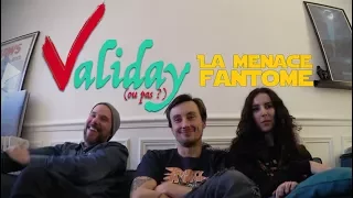 Validay #1 - La Menace Fantôme