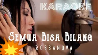 Semua Bisa Bilang ( Bossanova ) - Karaoke Jazz indonesia Tanpa Vocal ( Minus One )