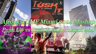 Push It vs Push Up vs Kernkraft 400 (Afrojack Mashup @ UMF Miami 2024)