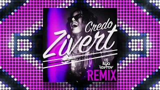 Zivert - Credo (DJ ILYA LAVROV pop remix)