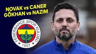 Caner-Gökhan-Novak-Nazım: Fenerbahçe'nin beklerini Serkan Akcan değerlendirdi.