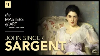 The Masters of Art – Episode 1 | John Singer Sargent