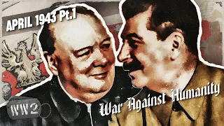 The West Sacrifices Poland to the Soviets - War Against Humanity 056 - April 1943, Pt.1