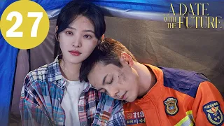 ENG SUB | A Date With The Future | EP27 | 照亮你 | William Chan, Zhang Ruonan