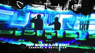 Anderex & Mutilator - HOT SAUCE (Live Edit) (Official Audio)