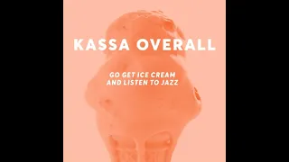 Kassa Overall - Go Get Ice Cream and Listen to Jazz (Full Album)