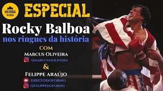 Rocky Balboa: nos ringues da história com Marcus Oliveira e Felippe Araújo | Especial #1
