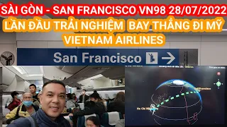 Lần đầu trải nghiệm bay thẳng đi Mỹ trên Vietnam Airlines VN 98 Sài Gòn - San Francisco 28/07/2022