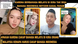 PARAH GADIS INDO CAKAP BAHASA MELAYU KENAPA NETIZEN MENYURUH SEPERTI INI