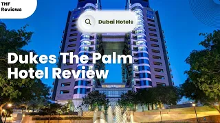 Dukes the Palm, Dubai - Hotel Review #THF