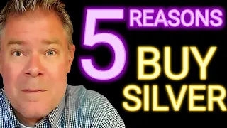 5 Reasons to Buy SILVER as Soon as You Can