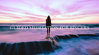 Guided Meditation for Singers and Performers #Sing #meditation #inspiration