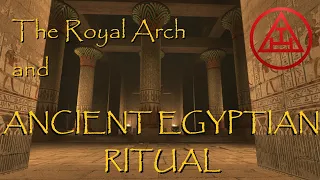 Royal Arch - The Royal Arch and Ancient Egyptian Ritual