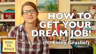 How to Get Your Dream Job (ft. Emily Graslie)!