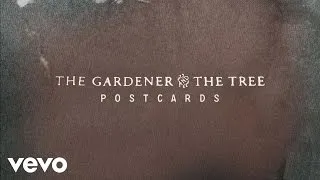 The Gardener & The Tree - Postcards (Audio)