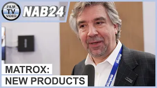 NAB24: Matrox IP news