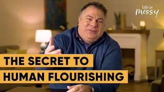 Amazing: The Secret to Human Flourishing - Matthew Kelly - Life is Messy