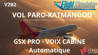 FS 2020 | FENIX A320 | VOL COMPLET PARO - KATMANDOU  | VOIX CABINE et GSX PRO