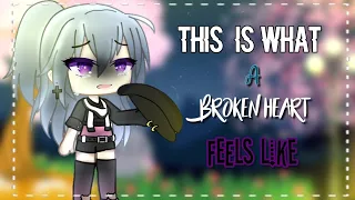 ~This Is What A Broken Heart Feels Like~ ||GLMV/GCMV|| by: Marina Lin ||Inspired by: BloomSkyz