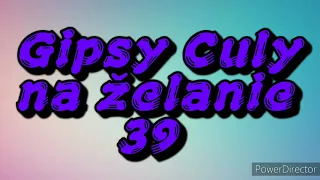 Gipsy Culy - na želanie 39