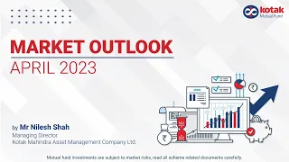 Monthly Market Outlook - April 2023 with Mr. Nilesh Shah