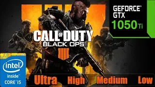 Black Ops 4 Multiplayer : GTX 1050TI 4GB | Low - Medium - High - Ultra