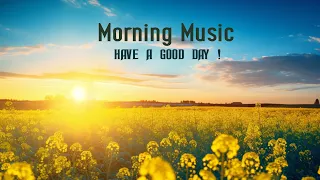 BEAUTIFUL MORNING MUSIC - Wake Up Happy & Stress Relief - Best Relaxing Melodies for Positive Energy