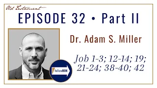 Come Follow Me : Job -- Part 2 : Dr. Adam S. Miller