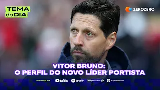 Vitor Bruno: O perfil do novo líder portista | TEMA DO DIA