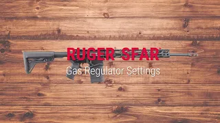 Ruger® SFAR™ Gas Regulator Settings Tech Tips