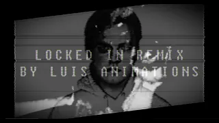 Locked In Remix [Isolation Mandela-Mix By @LuisTheCesarSpriteGuy]