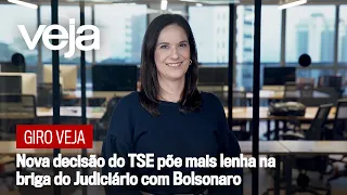 Giro VEJA | Nova decisão do TSE põe mais lenha na briga do Judiciário com Bolsonaro