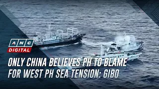 Only China believes PH to blame for West PH Sea tension: Gibo | ANC