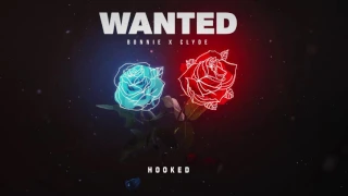 BONNIE X CLYDE  - Hooked [Wanted EP]