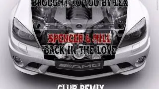 Spencer & Hill - Back in the love (Club Remix) [HD]