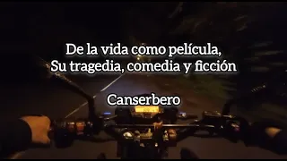 Canserbero - De la vida como película, su tragedia, comedia y ficción (letra)