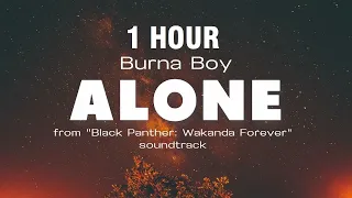 [1 HOUR] Alone - Burna Boy (Lyric Video) from "Black Panther: Wakanda Forever" soundtrack