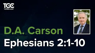 D.A. Carson, Ephesians 2: 1-10