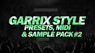 Garrix Style - Presets,Midi & Sample Pack #2  [Free Download]