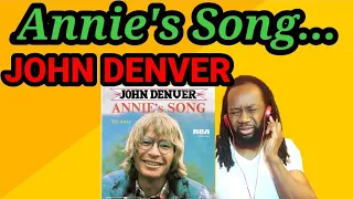 Words can't say... | JOHN DENVER ANNIE'S SONG REACTION(First time hearing)