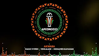 1 - Magic System x Yemi Alade x Mohamed Ramadan -Akwaba | EP AFCON 2023 [Music Vidéo]