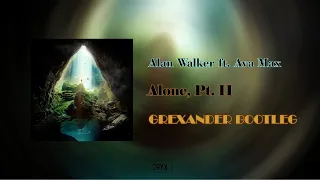 Alan Walker & Ava Max - Alone, Pt. II (Grexander Bootleg)