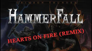 HAMMERFALL - Hearts on Fire (REMIX)