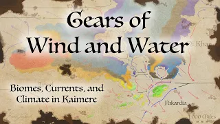Gears of Wind and Water: Climate, Currents, and Biomes in Kaimere | Sci-Fi Worldbuilding