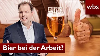 Alkohol auf der Arbeit: Darf ich ein Bier in der Mittagspause trinken? | Anwalt Christian Solmecke