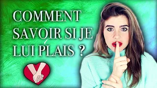 Comment savoir si je lui plais ? ❤️  - (f)utile