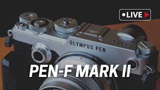 PEN-F Mark II - What Is Your Wishlist?