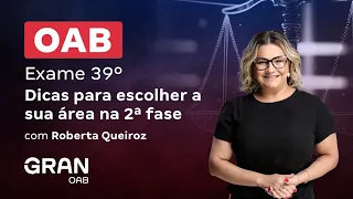 39º Exame OAB - Dicas para escolher a sua área na 2ª fase com Roberta Queiroz