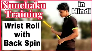 Best Nunchaku Training - in Hindi || Wrist Roll with Back Spin