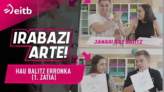 Hau Balitz Erronka (1. zatia): Zerekin identifikatzen dira "Irabazi Arte" saioko pertsonaiak?